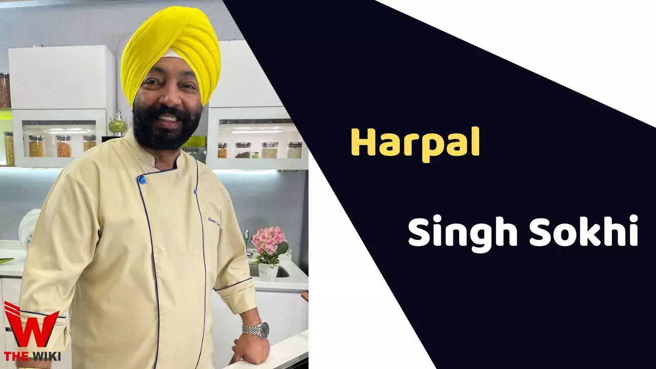 Harpal Singh Sokhi (Chef) Height, Weight, Age, Affairs, Biography & More -
