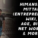 Himanshu Mittal (Entrepreneur) Wiki, Age, Bio, Net Worth & More 1