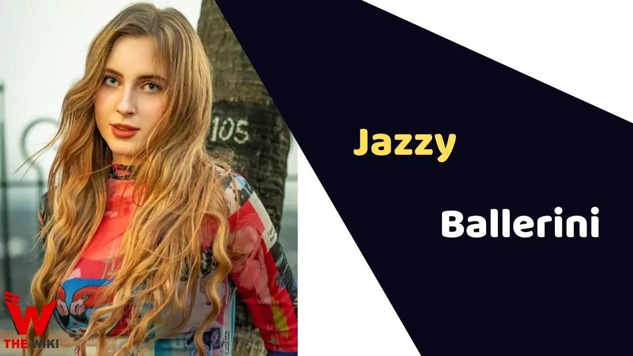 Jazzy Ballerini (Actress) Peak, Weight, Age, Affairs, Biography & Extra